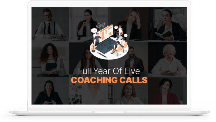 Bonus #1: Full Year Of Live Coaching Calls